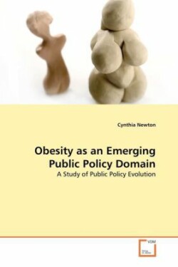 Obesity as an Emerging Public Policy Domain