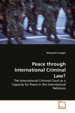 Peace through International Criminal Law?