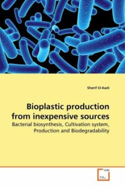 Bioplastic production from inexpensive sources