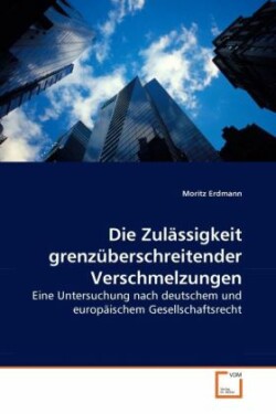 Zulässigkeit grenzüberschreitender Verschmelzungen