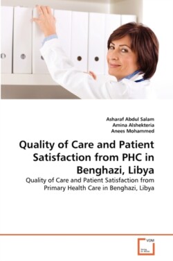 Quality of Care and Patient Satisfaction from PHC in Benghazi, Libya