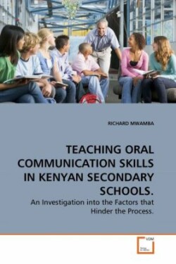 Teaching Oral Communication Skills in Kenyan Secondary Schools.
