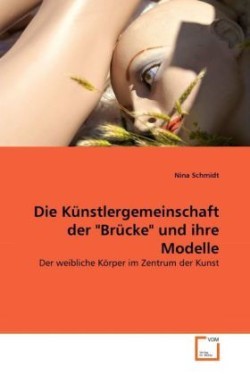 Die Künstlergemeinschaft der "Brücke" und ihre Modelle