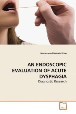 Endoscopic Evaluation of Acute Dysphagia