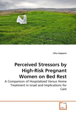 Perceived Stressors by High-Risk Pregnant Women on Bed Rest