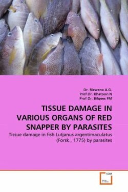 Tissue Damage in Various Organs of Red Snapper by Parasites