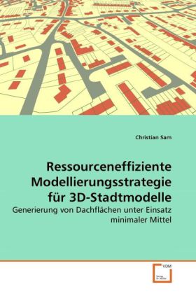 Ressourceneffiziente Modellierungsstrategie für 3D-Stadtmodelle