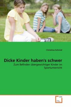 Dicke Kinder haben's schwer