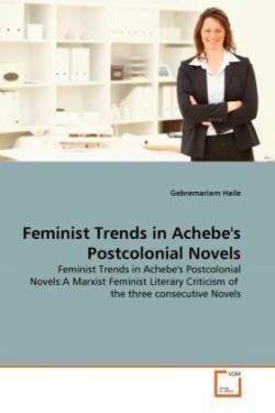 Feminist Trends in Achebe's Postcolonial Novels