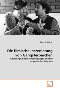 Die filmische Inszenierung von Gangsterpärchen