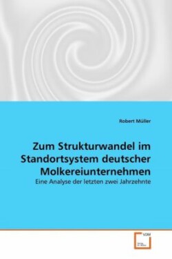 Zum Strukturwandel im Standortsystem deutscher Molkereiunternehmen