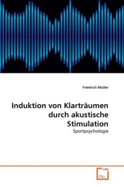 Induktion von Klarträumen durch akustische Stimulation