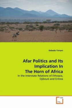 Afar Politics and Its Implication In The Horn of Africa