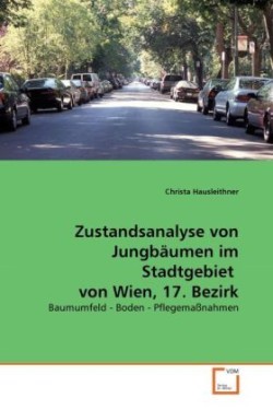 Zustandsanalyse von Jungbäumen im Stadtgebiet von Wien, 17. Bezirk