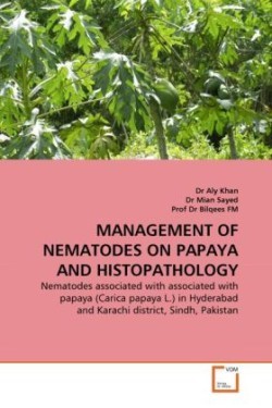 Management of Nematodes on Papaya and Histopathology