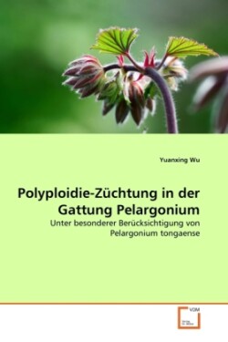 Polyploidie-Züchtung in der Gattung Pelargonium