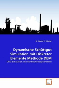 Dynamische Schüttgut Simulation mit Diskreter Elemente Methode DEM