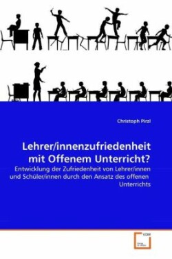 Lehrer/innenzufriedenheit mit Offenem Unterricht?