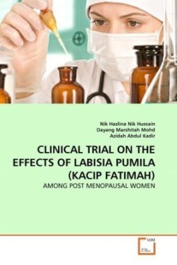 Clinical Trial on the Effects of Labisia Pumila (Kacip Fatimah)