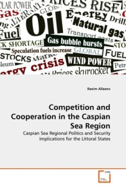 Competition and Cooperation in the Caspian Sea Region