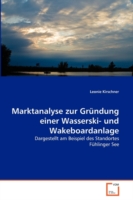 Marktanalyse zur Gründung einer Wasserski- und Wakeboardanlage