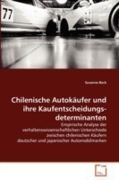 Chilenische Autokäufer und ihre Kaufentscheidungsdeterminanten