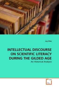 Intellectual Discourse on Scientific Literacy During the Gilded Age