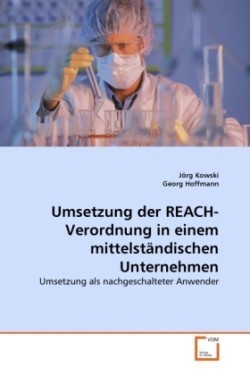 Umsetzung der REACH-Verordnung in einem mittelständischen Unternehmen