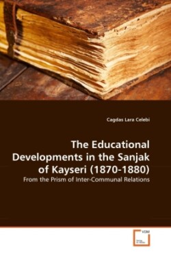 Educational Developments in the Sanjak of Kayseri (1870-1880)
