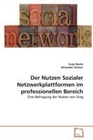 Nutzen Sozialer Netzwerkplattformen im professionellen Bereich