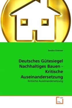 Deutsches Gütesiegel Nachhaltiges Bauen - Kritische Auseinandersetzung