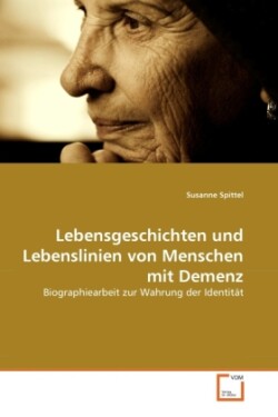 Lebensgeschichten und Lebenslinien von Menschen mit Demenz