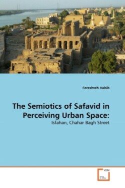 Semiotics of Safavid in Perceiving Urban Space