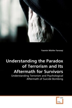 Understanding the Paradox of Terrorism and Its Aftermath for Survivors