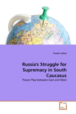 Russia's Struggle for Supremacy in South Caucasus