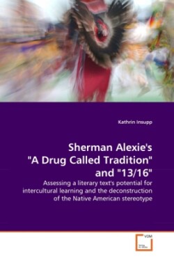 Sherman Alexie's "A Drug Called Tradition" and "13/16"