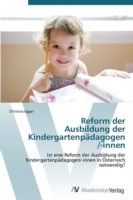 Reform der Ausbildung der Kindergartenpädagogen /-innen