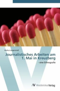Journalistisches Arbeiten Am 1. Mai in Kreuzberg