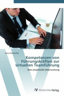 Kompetenzen von Führungskräften zur virtuellen Teamführung