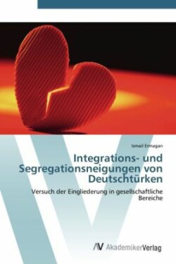 Integrations- und Segregationsneigungen von Deutschtürken