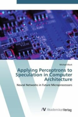 Applying Perceptrons to Speculation in Computer Architecture
