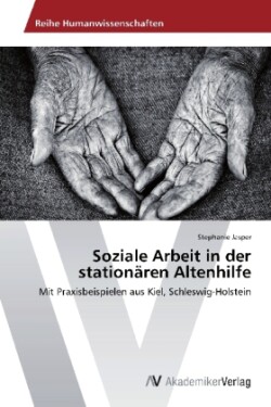 Soziale Arbeit in der stationären Altenhilfe