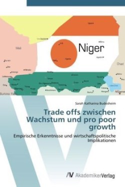 Trade offs zwischen Wachstum und pro poor growth