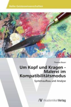 Um Kopf und Kragen - Malerei im Kompatibilitätsmodus