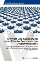 Entwurf und Realisierung eines Peer-to-Peer-basierten Overlaynetzwerks