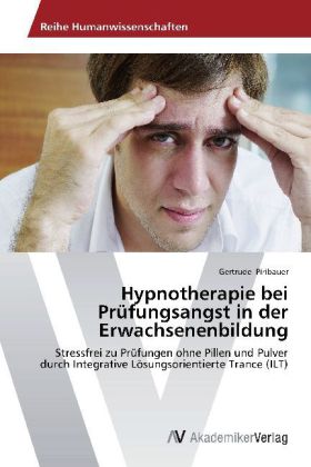 Hypnotherapie bei Prüfungsangst in der Erwachsenenbildung