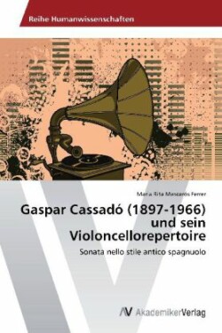 Gaspar Cassadó (1897-1966) und sein Violoncellorepertoire