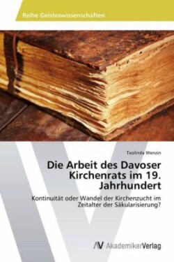 Arbeit des Davoser Kirchenrats im 19. Jahrhundert