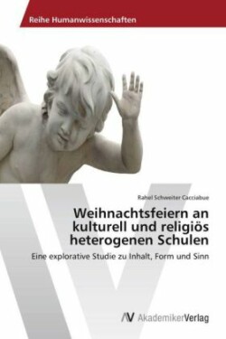 Weihnachtsfeiern an Kulturell Und Religios Heterogenen Schulen