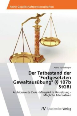 Tatbestand der "Fortgesetzten Gewaltausübung" (§ 107b StGB)